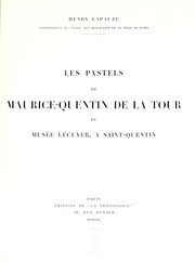 Les pastels de Maurice-Quentin de la Tour du Musée Lécuyer, à Saint-Quentin by Lapauze, Henry.