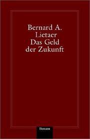 Cover of: Das Geld der Zukunft by Bernard A. Lietaer
