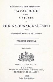 Cover of: Descriptive and historical catalogue of the pictures in the National gallery: with biographical notices of the painters : foreign schools