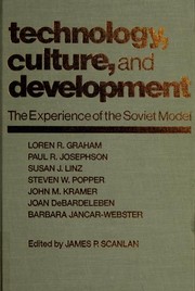 Cover of: Technology, culture, and development: the experience of the Soviet model
