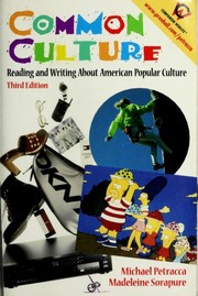 Cover of: Common culture: reading and writing about American popular culture
