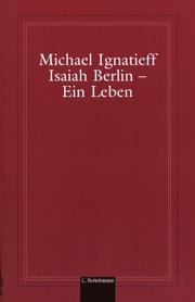 Cover of: Isaiah Berlin - Ein Leben by Michael Ignatieff, Michael Ignatieff