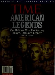 Cover of: American legends: our nation's most fascinating heroes, icons and leaders, selected from the Time 100