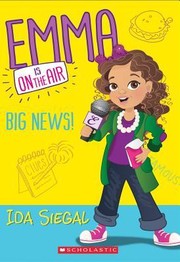 Emma Is On The Air 1 Big News! by Siegal, Ida