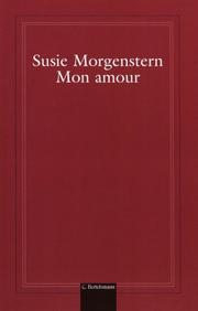 Cover of: Mon amour by Susie Morgenstern