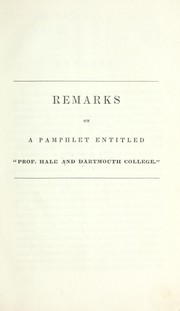Remarks on a pamphlet entitled, "Prof. Hale and Dartmouth College." by Investigator