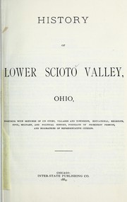 Cover of: History of lower Scioto Valley, Ohio: together with sketches of its cities, villages and townships, educational, religious, civil, military, and political history, portraits of prominent persons, and biographies of representative citizens.