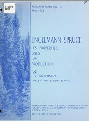 Cover of: Engelmann spruce: its properties, uses, and production