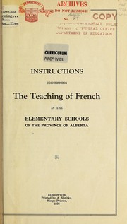 Cover of: Instructions concerning the teaching of French in the elementary schools of the Province of Alberta