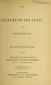 Cover of: The culture of the grape, and wine making