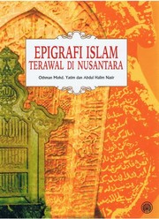 Epigrafi Islam terawal di Nusantara by Othman bin Mohd. Yatim
