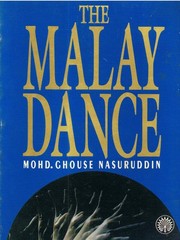 Cover of: The Malay dance by Mohd. Ghouse Nasuruddin., Mohd. Ghouse Nasuruddin.