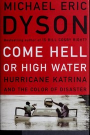 Cover of: Come Hell or high water by Michael Eric Dyson