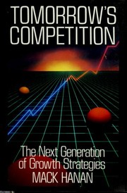 Cover of: Tomorrow's competition: the next generation of growth strategies
