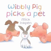 Cover of: Wibbly Pig picks a pet by 