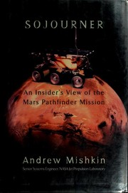 Cover of: Sojourner: an insider's view of the Mars Pathfinder mission