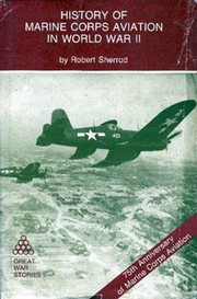 History of Marine Corps aviation in World War II by Robert Lee Sherrod