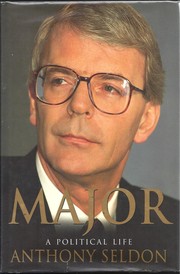 Cover of: Major - A Political Life by Anthony Seldon