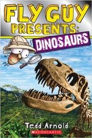 Fly Guy Presents Dinosaurs by Tedd Arnold
