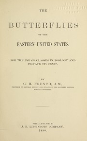 Cover of: The butterflies of the eastern United States: for the use of classes in zoology, and private students