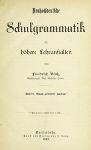 Cover of: Neuhochdeutsche Schulgrammatik fu r ho here Lehranstalten by Friedrich Blatz, Friedrich Blatz