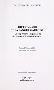 Cover of: Dictionnaire de la langue gauloise: une approche linguistique du vieux-celtique continental