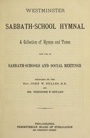 Cover of: Westminster sabbath-school hymns: the hymns contained in the Westminster sabbath-school hymnal for use in sabbath-schools and social meetings