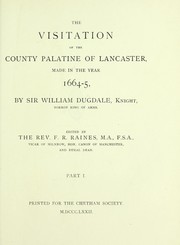 Cover of: The visitation of county palatine of Lancaster: made in the year 1664-5