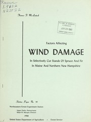 Cover of: Factors affecting wind damage: in selectively cut stands of spruce and fir in Maine and Northern New Hampshire