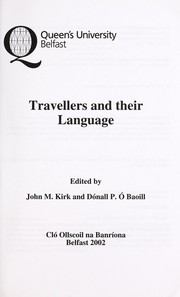 Cover of: Travellers and Their Language (Belfast Studies in Language, Culture & Politics) by 