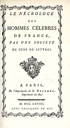 Le nécrologe des hommes célèbres de France by Guillaume-Nicolas Desprez