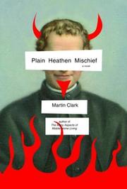 Plain heathen mischief by Clark, Martin