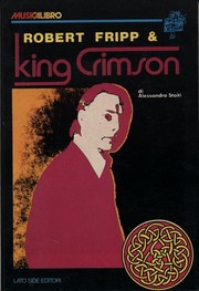 Cover of: Robert Fripp & King Crimson by Alessandro Staiti, Alessandro Staiti