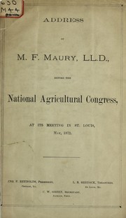 Cover of: Address before the National Agricultural Congress, at its meeting in St. Louis, May, 1872 by Matthew Fontaine Maury