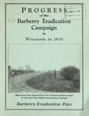 Cover of: Progress of the Barberry Eradication Campaign in Wisconsin in 1930