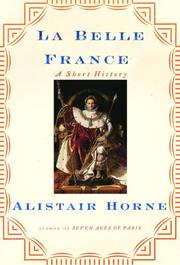 Cover of: La Belle France by Alistair Horne