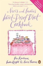 Cover of: Neris And Indias Idiotproof Diet Cookbook