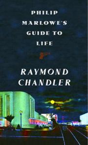 Cover of: Philip Marlowe's Guide to Life by Raymond Chandler, Raymond Chandler