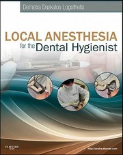 Local Anesthesia For The Dental Hygienist by Demetra D. Logothetis