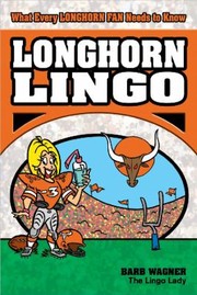 Cover of: Longhorn Lingo What Every Longhorns Fan Needs To Know by 