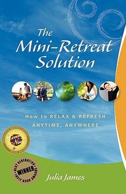 Cover of: The Miniretreat Solution How To Relax Refresh Anytime Anywhere