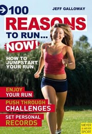 Cover of: 100 Reasons To Runnow How To Jumpstart Your Run