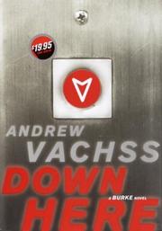 Cover of: Down here by Andrew Vachss