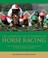 Cover of: The Complete Encyclopedia Of Horse Racing The Illustrated Guide To The World Of The Thoroughbred