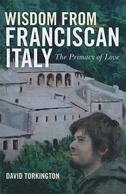 Cover of: Wisdom From Franciscan Italy The Primacy Of Love by 