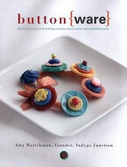 Cover of: Button Ware Btw The Art Of Making Creative Adornments And Embellishments