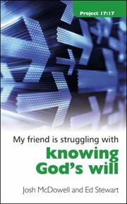 Cover of: My Friend Is Struggling With Knowing Gods Will