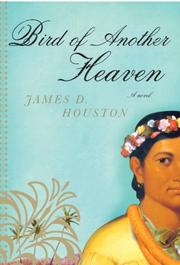 Cover of: Bird of Another Heaven by James D. Houston
