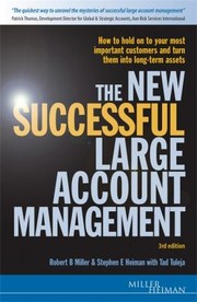 Cover of: The New Successful Large Account Management Maintaining And Growing Your Most Important Assets Your Customers