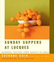 Sunday suppers at Lucques by Suzanne Goin, Suzanne Goin, Teri Gelber